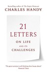21 Letters on Life and Its Challenges - Charles Handy - 9781786090973