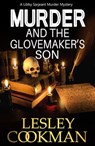Murder and the Glovemaker's Son - Lesley Cookman - 9781786155900