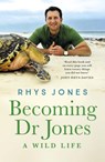Becoming Dr Jones - Dr Dr Rhys Jones - 9781786159625