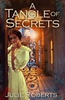 A Tangle of Secrets - Julie Roberts - 9781786159816