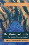 The Mystery of Faith - John-Francis Friendship - 9781786221803