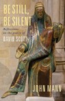 Be Still, Be Silent - John Mann - 9781786226754