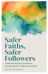 Safer Faiths, Safer Followers - Tom Wilson - 9781786227041