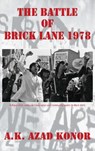 The Battle of Brick Lane 1978 - KONOR,  A. K. Azad - 9781786231970