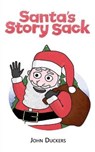 Santa's Story Sack - John Duckers - 9781786233745