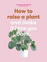 How to Raise a Plant - Morgan Doane ; Erin Harding - 9781786275479