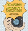 Be a Super Awesome Photographer - Henry Carroll - 9781786275578
