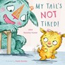 My Tail's Not Tired! 8x8 Edition - Jana Novotny-Hunter - 9781786286420