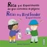 Rosa Y El Experimento del Gran Comedero de Pájaros/Rosa's Big Bird Feeder Experiment - Jessica Spanyol - 9781786286659