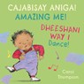 Dheeshani Way I / Dance! (Somali Bilingual Edition) - Carol Thompson - 9781786287854