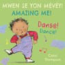 Danse! / Dance! (Haitian Creole Bilingual Edition) - Carol Thompson - 9781786289230