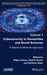 Cybersecurity in Humanities and Social Sciences - Hugo (Universite de Sherbrooke Loiseau ; Daniel (CNRS Ventre ; Hartmut (Berlin School of Economics and Law; Berlin Institute for Safety and Security Research Aden - 9781786305398