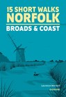 15 Short Walks in Norfolk - Broads and Coast - Laurence Mitchell - 9781786312457