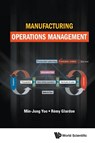 Manufacturing Operations Management - Min-jung (Ecole Polytechnique Federale De Lausanne (Epfl) Yoo ; Remy (Ecole Polytechnique Federale De Lausanne (Epfl) Glardon - 9781786348104