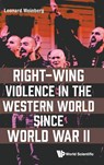 Right-wing Violence In The Western World Since World War Ii - Leonard (Univ Of Nevada Weinberg - 9781786349064