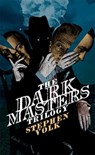 The Dark Masters Trilogy - Stephen Volk - 9781786369901