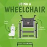 Using a Wheelchair - Harriet Brundle - 9781786374882
