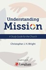 Understanding Mission - Christopher J. H. Wright - 9781786412010