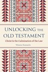 Unlocking the Old Testament - Yohanna Katanacho - 9781786412157