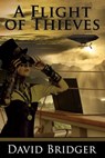 A Flight of Thieves - David Bridger - 9781786453471