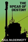 The Spear of Destiny - Paul McDermott - 9781786455505