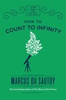 How to Count to Infinity - Marcus du Sautoy - 9781786484970