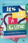 It's All a Game - Tristan Donovan - 9781786494542