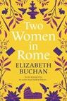 Two Women in Rome - Elizabeth Buchan - 9781786495334