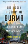 The Hidden History of Burma - Thant Myint-U - 9781786497901