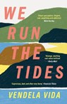 We Run the Tides - Vendela Vida - 9781786499608