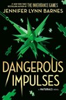 A NATURALS Novel: Dangerous Impulses, Book 5 - Jennifer Lynn Barnes - 9781786542762