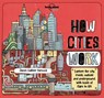 Lonely Planet Kids How Cities Work - Jen Feroze - 9781786570222