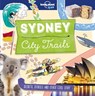 Lonely Planet Kids City Trails - Sydney - Lonely Planet Kids ; Helen Greathead - 9781786579652