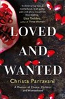 Loved and Wanted - Christa Parravani - 9781786580559