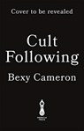 Cult Following - Bexy Cameron - 9781786580924
