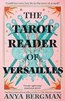 The Tarot Reader of Versailles - Anya Bergman - 9781786582560