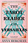 The Tarot Reader of Versailles - Anya Bergman - 9781786582577