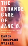 Strange Case Of Jane O - Karen Thompson Walker - 9781786585035