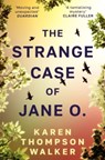 The Strange Case of Jane O. - Karen Thompson Walker - 9781786585066