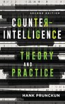 Counterintelligence Theory and Practice - Hank Prunckun - 9781786606877
