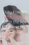 Duty Free Art - Hito Steyerl - 9781786632449