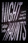 Night Haunts - Sukhdev Sandhu - 9781786633316