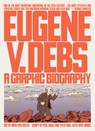 Eugene V. Debs - Noah Van Sciver - 9781786636874