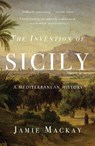The Invention of Sicily - Jamie Mackay - 9781786637741