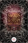 Swords & Steam Short Stories - Andrew Bourelle ; Beth Cato ; Amanda C. Davis ; Daniel J. Davis ; Jennifer Dornan-Fish ; Spencer Ellsworth ; David Jón Fuller ; Kelly A. Harmon ; Liam Hogan ; B.C. Matthews ; Angus McIntyre ; Dan Micklethwaite ; Victoria Sandbrook ; Zach Shephard ; Amy Si - 9781786645135