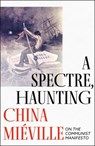 A Spectre, Haunting - China Mieville - 9781786692030