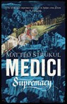 Medici ~ Supremacy - Matteo Strukul - 9781786692153