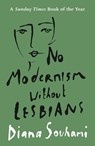 No Modernism Without Lesbians - Diana Souhami - 9781786694874