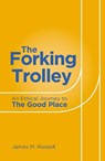 The Forking Trolley - James M Russell - 9781786750792