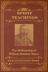 Spirit Teachings - William Stainton Moses ; M a Oxon - 9781786770592